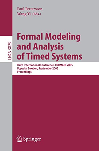 Formal Modeling and Analysis of Timed Systems: Third International Conference, F [Paperback]