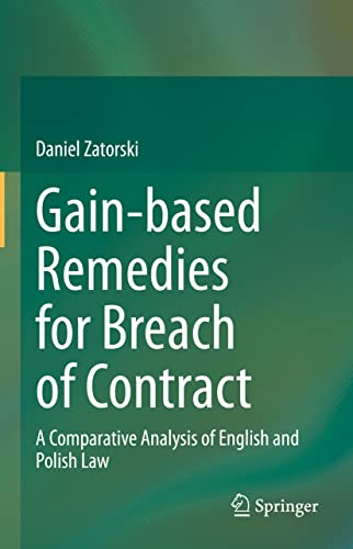 Gain-based Remedies for Breach of Contract: A Comparative Analysis of English an [Hardcover]