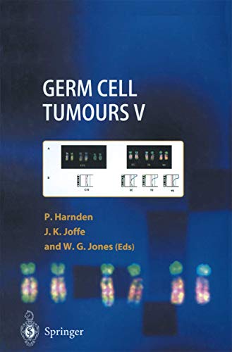 Germ Cell Tumours V: The Proceedings of the Fifth Germ Cell Tumour Conference De [Paperback]