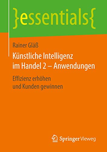 Knstliche Intelligenz im Handel 2  Anwendungen: Effizienz erhhen und Kunden g [Paperback]