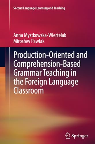 Production-oriented and Comprehension-based Grammar Teaching in the Foreign Lang [Paperback]