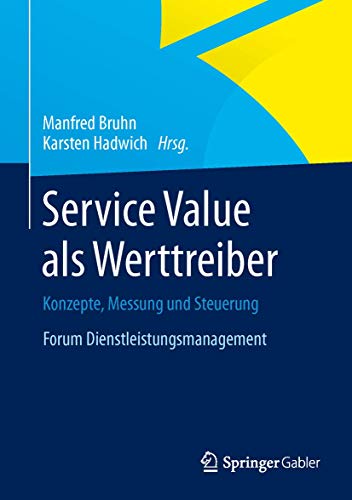 Service Value als Werttreiber: Konzepte, Messung und Steuerung  Forum Dienstleis [Hardcover]