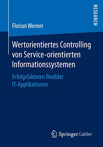 Wertorientiertes Controlling von Service-orientierten Informationssystemen: Erfo [Paperback]