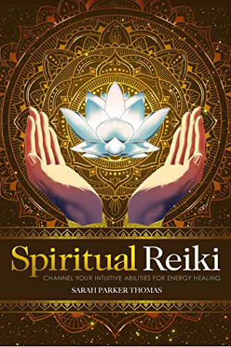 Spiritual Reiki: Channel Your Intuitive Abili