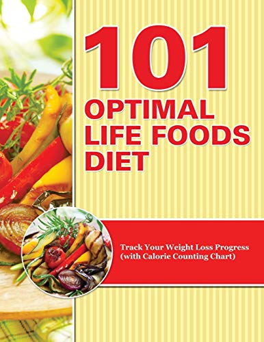 101 Optimal Life Foods Diet Track Your Weight Loss Progress (ith Calorie Count [Paperback]