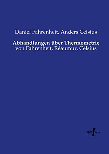 Abhandlungen ber Thermometrie Von Fahrenheit, Raumur, Celsius (german Edition [Paperback]