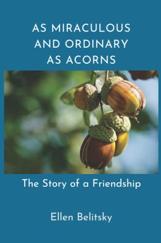 As Miraculous And Ordinary As Acorns