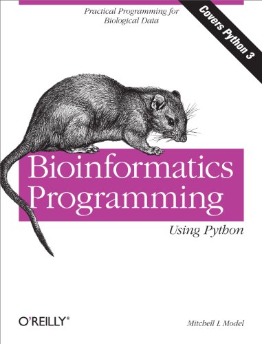 Bioinformatics Programming Using Python Practical Programming for Biological Da [Paperback]