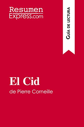 Cid De Pierre Corneille (Guia De Lectura)