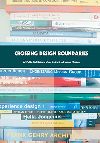 Crossing Design Boundaries Proceedings of the 3rd Engineering & Product Des [Paperback]