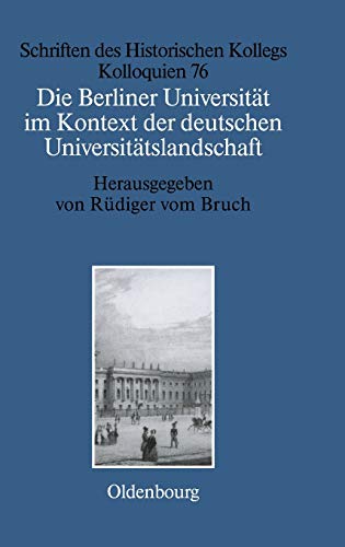 Die Berliner Universitt Im Kontext der Deutschen Universittslandschaft Nach 18 [Hardcover]