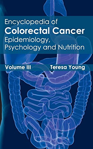 Encyclopedia of Colorectal Cancer Volume III (Epidemiology, Psychology and Nutr [Hardcover]