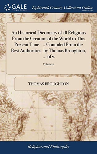 Historical Dictionary of All Religions from the Creation of the World to This Pr [Hardcover]