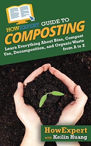 HoExpert Guide to Composting  Learn Everything about Bins, Compost Use, Decomp [Paperback]