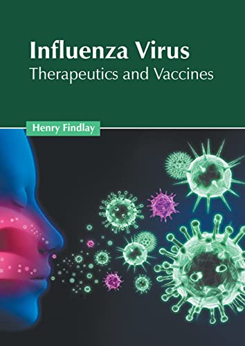 Influenza Virus Therapeutics And Vaccines