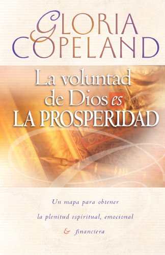 La Voluntad De Dios Es La Prosperidad God's Will Is Prosperity (spanish Edition [Paperback]