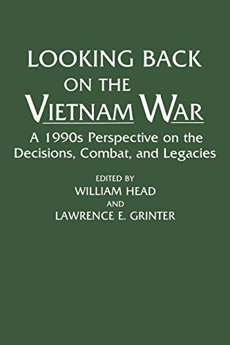 Looking Back on the Vietnam War A 1990s Perspective on the Decisions, Combat, a [Paperback]