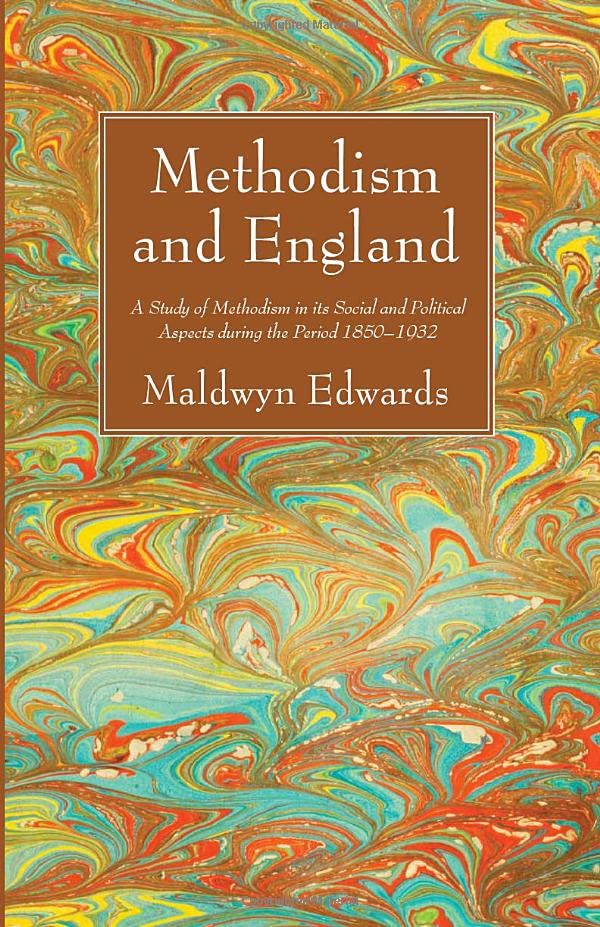 Methodism And England A Study Of Methodism In Its Social And Political Aspects  [Paperback]