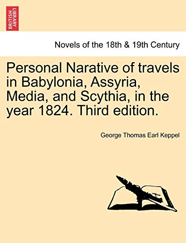 Personal Narative of Travels in Babylonia, Assyria, Meda, and Scythia, in the Ye [Paperback]