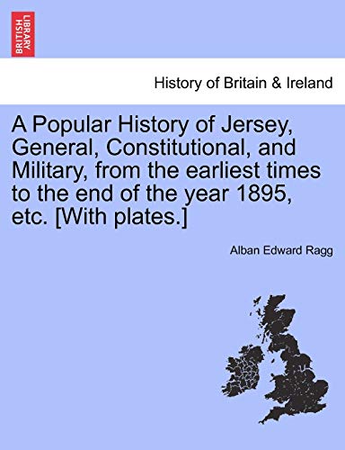 Popular History of Jersey, General, Constitutional, and Military, from the Earli [Paperback]