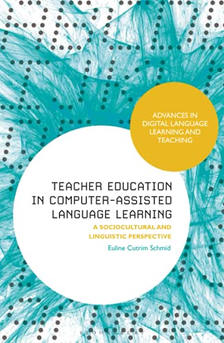 Teacher Education in Computer-Assisted Language Learning A Sociocultural and Li [Paperback]