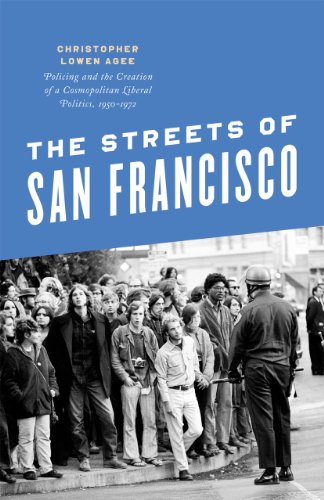 The Streets of San Francisco Policing and the Creation of a Cosmopolitan Libera [Paperback]