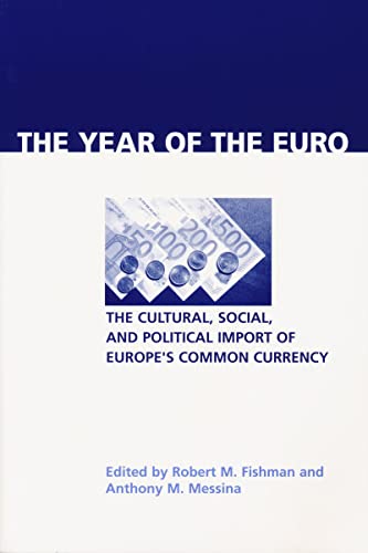 The Year of the Euro The Cultural, Socia, and Political Import of Europe's Comm [Paperback]