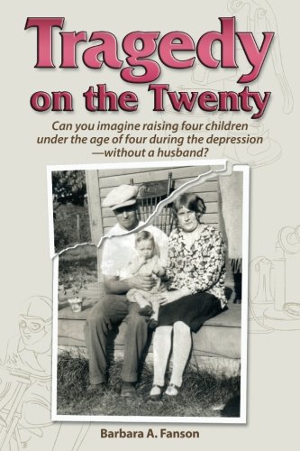 Tragedy On The Tenty Can You Imagine Raising Four Children Under Four During T [Paperback]