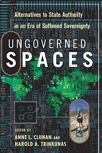 Ungoverned Spaces Alternatives to State Authority in an Era of Softened Soverei [Hardcover]