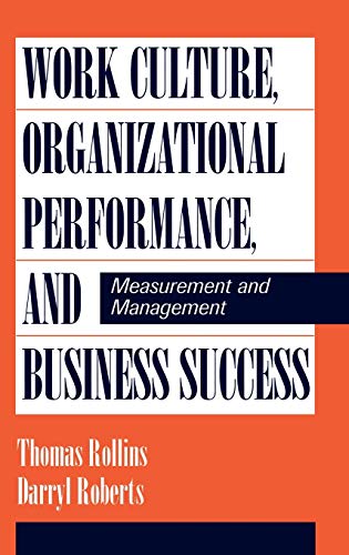 Work Culture, Organizational Performance, and Business Success Measurement and  [Hardcover]