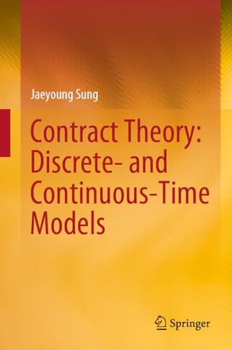 Contract Theory: Discrete- and Continuous-Time Models [Hardcover]