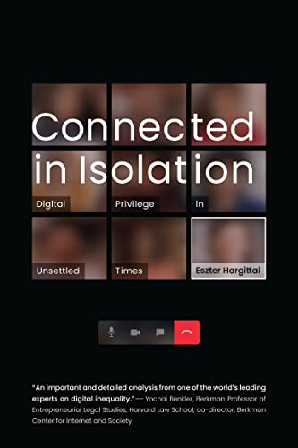 Connected in Isolation: Digital Privilege in Unsettled Times [Paperback]