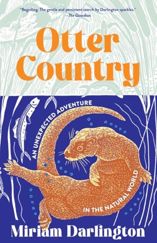 Otter Country: An Unexpected Adventure in the Natural World [Hardcover]