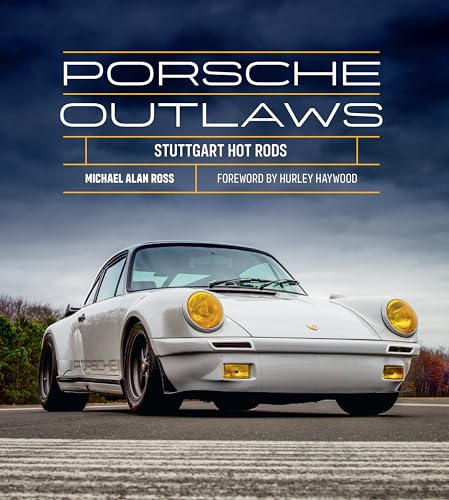 Porsche Outlaws: Stuttgart Hot Rods [Hardcover]