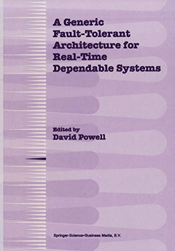 A Generic Fault-Tolerant Architecture for Real-Time Dependable Systems [Paperback]