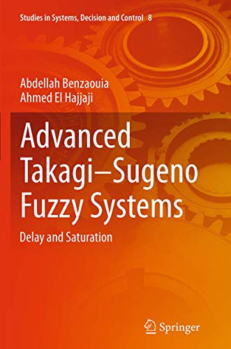 Advanced TakagiSugeno Fuzzy Systems: Delay and Saturation [Paperback]