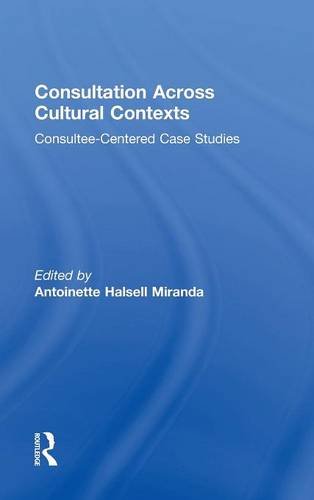 Consultation Across Cultural Contexts Consultee-Centered Case Studies [Hardcover]