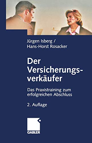 Der Versicherungsverkufer: Das Praxistraining zum erfolgreichen Abschluss [Paperback]