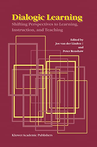 Dialogic Learning: Shifting Perspectives to Learning, Instruction, and Teaching [Hardcover]