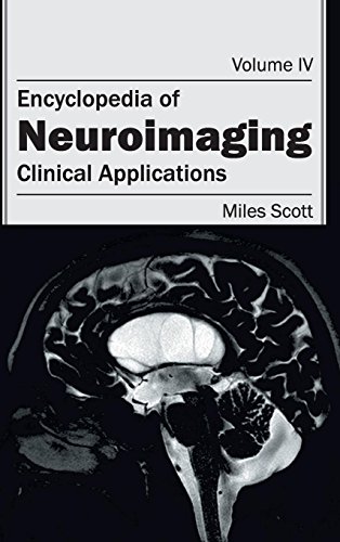 Encyclopedia Of Neuroimaging Volume Iv (clinical Applications) [Hardcover]