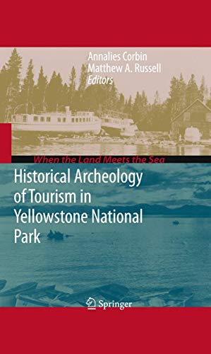 Historical Archeology of Tourism in Yellowstone National Park [Hardcover]