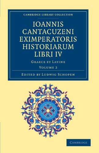 Ioannis Cantacuzeni Eximperatoris historiarum Libri IV Graece et Latine [Paperback]