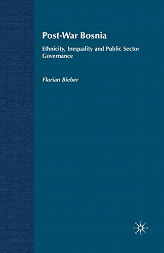 Post-War Bosnia: Ethnicity, Inequality and Public Sector Governance [Paperback]