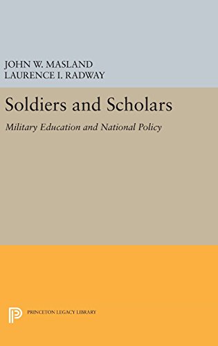 Soldiers and Scholars Military Education and National Policy [Hardcover]