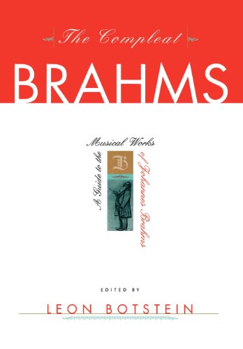 The Compleat Brahms A Guide to the Musical Works of Johannes Brahms [Hardcover]