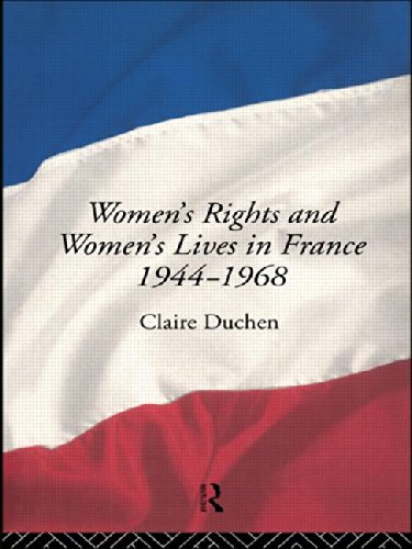 Women's Rights and Women's Lives in France 1944-1968 [Hardcover]