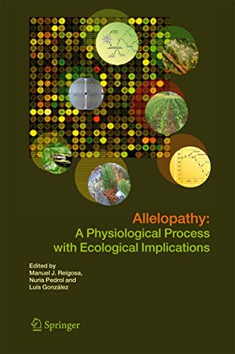 Allelopathy: A Physiological Process with Ecological Implications [Paperback]