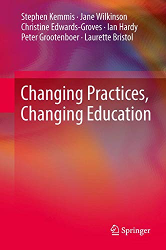 Changing Practices, Changing Education [Hardcover]