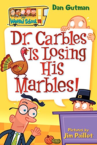 My Weird School #19: Dr. Carbles Is Losing His Marbles! [Paperback]