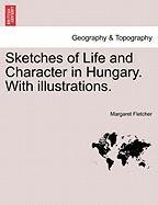 Sketches of Life and Character in Hungary ith Illustrations [Paperback]